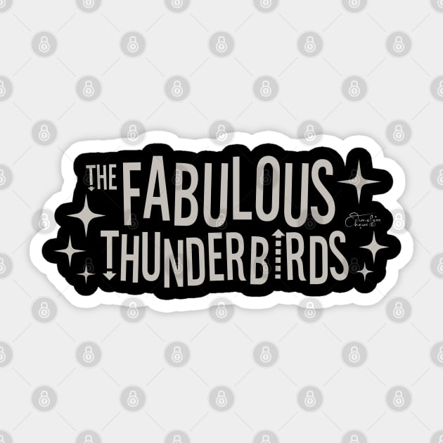 The Fabulous Thunderbirds Fan Art Sticker by Timeless Chaos